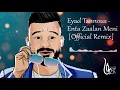 Eyad Tannous - Enta Zaalan Meni [Official Remix] (2020) / اياد طنوس - انت زعلان مني | ريمكس رسمي