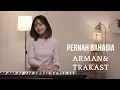Download Lagu PERNAH BAHAGIA - ARMAN \u0026 TRAKAST | COVER BY MICHELA THEA