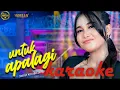 Download Lagu KARAOKE || UNTUK APALAGI || ADELLA