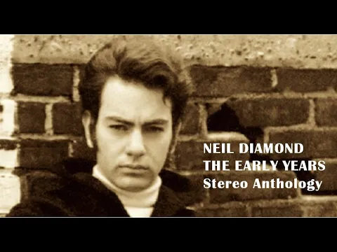 Download MP3 NEIL DIAMOND - The Early Years - Stereo Anthology - see song listing