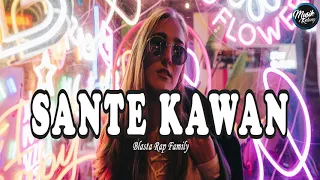 Download SANTE KAWAN (Part 2) | Blasta Rap Family MP3