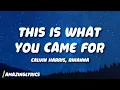Download Lagu Calvin Harris - This Is What You Came For (Lyrics) ft. Rihanna
