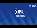 Download Lagu IPL -[ Theme Song Remix ] | SONIK Remix |