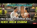 Download Lagu FULL ALBUM COVER POP BALI Versi India SYAHDU — Bikin Hati Tenang \u0026 Rindu Berat