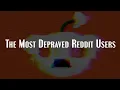 The Most Disturbing Reddit Users