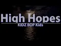 Download Lagu KIDZ BOP Kids - High Hopes (Lyrics) - Audio at 192khz, 4k Video