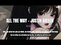 Download Lagu Justin Bieber - ALL THE WAY | VIETSUB + LYRICS