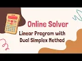 Linear Program with Dual Simplex Method Online Calculator Operations Research