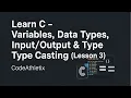 Learn C - Variables Data Types Type Casting Lesson 3