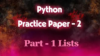 Python List MASTERCLASS 15 Top Questions Solved Practice Paper 2 Part 1 Infosmart solutions