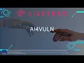AI4CYBER AI4VULN - AI Enhanced Vulnerability Detection