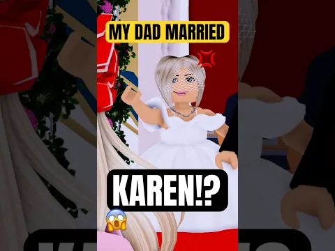 My Dad Married A KAREN!? #roblox #brittanyplays