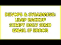 DevOps SysAdmins LDAP backup script only send email if error
