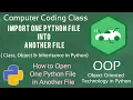 how to import one python file into another python file how to open One Python File in Another file