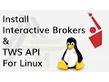 How to install Interactive Brokers IB Gateway and TWS API for Linux