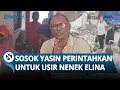 Lagu INI SOSOK YASIN yang Perintahkan Usir Nenek Elina, Ternyata Punya Jabatan Tinggi di Ormas Madas?