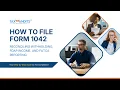 How to File IRS Form 1042 Using TaxBandits