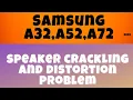 Samsung speaker crackling and distortion problem fix a32 a52 a72 2023