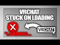 VRChat stuck on Loading Screen fix - Full Guide
