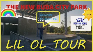 Lil Ol Tour of Buda City Park and Few Neighborhoods