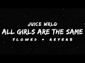 Download Lagu All Girls Are The Same - Juice WRLD (Slowed + Reverb) | Lyrical Reverb