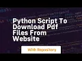 python script to download pdf files from website