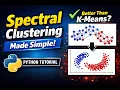 Spectral Clustering Explained Step-by-Step Python Tutorial for Beginners