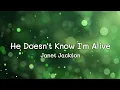 Lagu Janet Jackson - He Doesn't Know I'm Alive (lyrics)