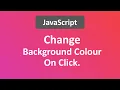 Change Background Color on Click Using JavaScript Dynamic Background Color Change on Click