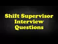 Shift Supervisor Interview Questions