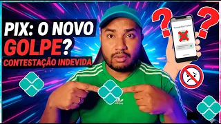"CUIDADO: O novo golpe que usa a CONTESTAÇÃO DO PIX para roubar você!"