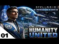 HUMANITY UNITED United Nations of Earth Campaign Stellaris Ep 1