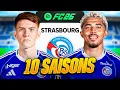 10 SAISONS AVEC STRASBOURG SUR FC 26 !