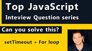 Top JavaScript Interview questions series setTimout For loop Js Interview Questions Answer