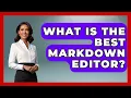 What Is The Best Markdown Editor - Emerging Tech Insider