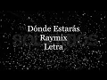 Dónde Estarás - Raymix - Letra 🎶. Donde estaras raymix letra (Lyrics)