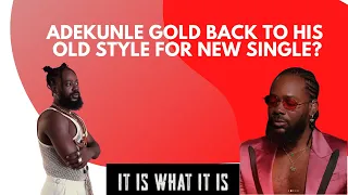 adekunle gold to return to old style plans new song 