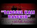 Download Lagu TANGGUL KALI BANGKIR - DIAN ANIC KARAOKE LIRIK - WEZOLL KARAOKE