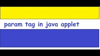 Java Applet Param Tag What is param tag in Java Applet