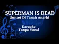 Download Lagu Superman Is Dead - Sunset Di Tanah Anarki Karaoke