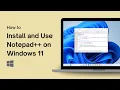 How to Install and Use Notepad on Windows 11