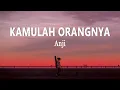Download Lagu Anji - KAMULAH ORANGNYA (Lirik Lagu)