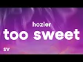 Download Lagu Hozier - Too Sweet (Lyrics)