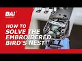 How to Solve the Embroidered Bird s Nest BAi Embroidery Machine Tips