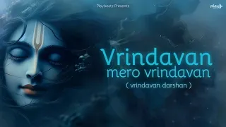 vrindavan mero vrindavan rasamrit lofi vrindavan darshan krishna bhajan indresh upadhyay ji