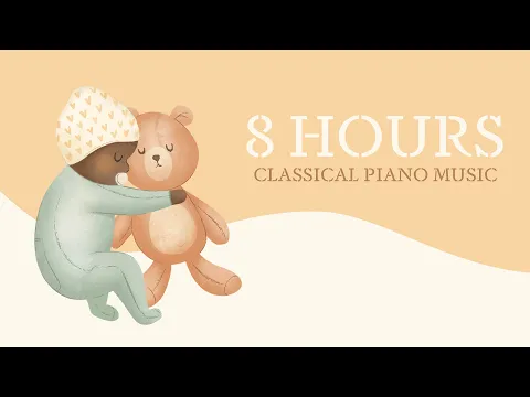 Download MP3 Classical Music for Babies - 8 HOURS - Mozart, Schubert \u0026 Satie