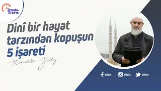 Dinî bir hayat tarzından kopuşun 5 işareti