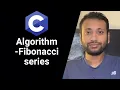 C programming Bangla Tutorial 5 137 Series Fibonacci series Algorithm Flowchart C part-1