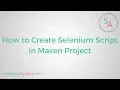 How to Create Selenium Script in Maven Project