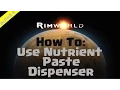 RimWorld Beginner s Guide How To Use Nutrient Paste Dispenser